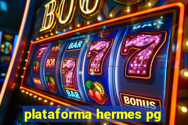 plataforma hermes pg